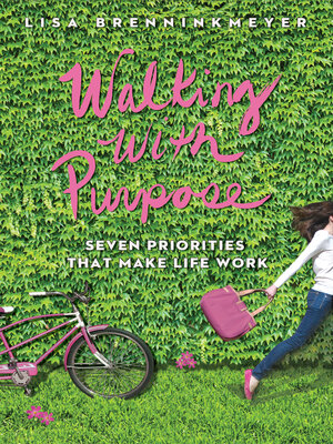 cover image of Walking With Purpose: Seven Priorities That Make Life Work